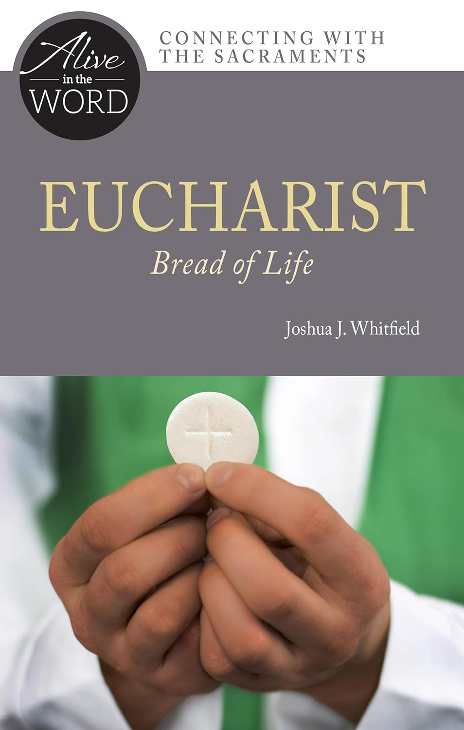 Alive in the Word Bible Study: Eucharist